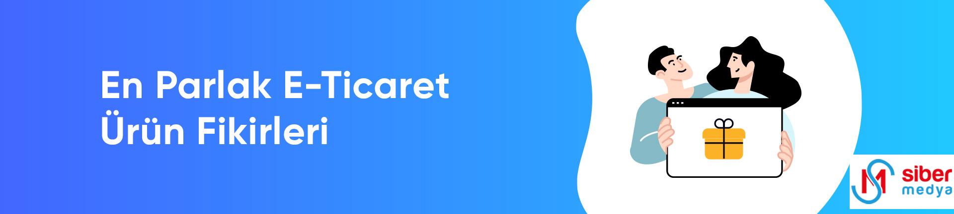 En Karlı E-Ticaret Fikirleri » MedyaSiber Mayıs 2025 En Parlak E-Ticaret Ürün Fikirleri Nelerdir?